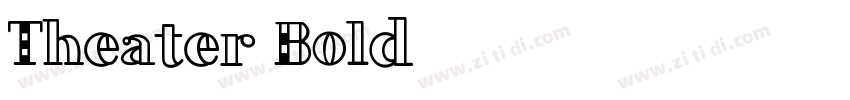 Theater Bold字体转换 Theater Bold字体转换